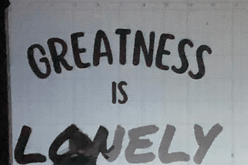 greatness is lonely