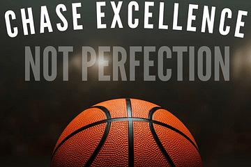 chase excellence not perfection